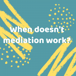 The top 3 things that cause mediations to fail.
